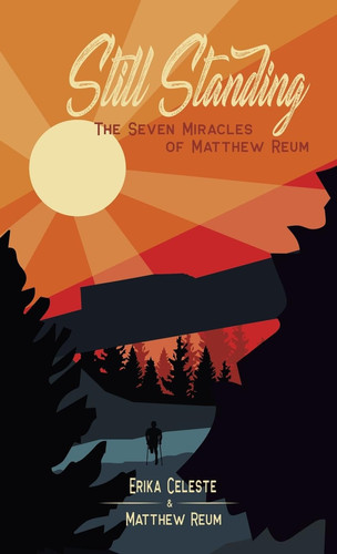 Still Standing The Seven Miracles of Matthew Reum