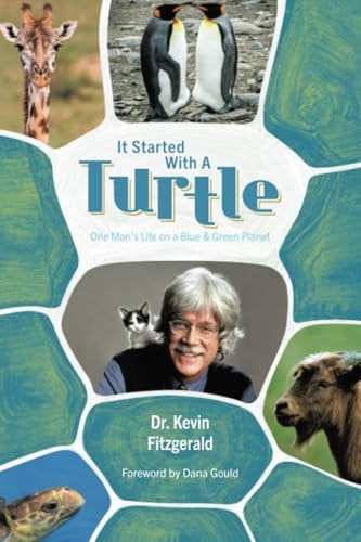 It Started with a Turtle One Man's Life on a Blue and Green Planet