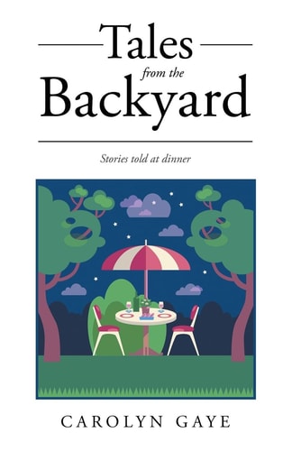Tales from the Backyard Stories Told at Dinner