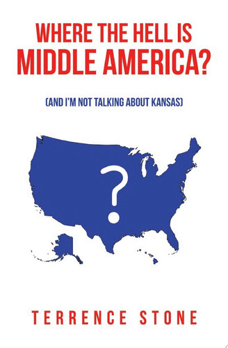 Where the Hell is Middle America?