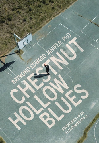 Chestnut Hollow Blues Adventures of an Illegitimate Child