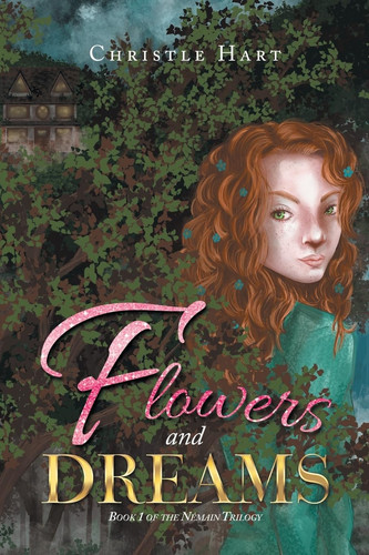 Flowers and Dreams Book 1 of the Némain Trilogy