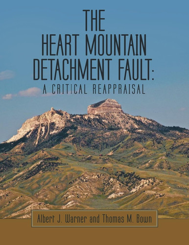 The Heart Mountain Detachment Fault A Critical Reappraisal