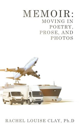 Memoir Moving in Poetry, Prose, and Photos