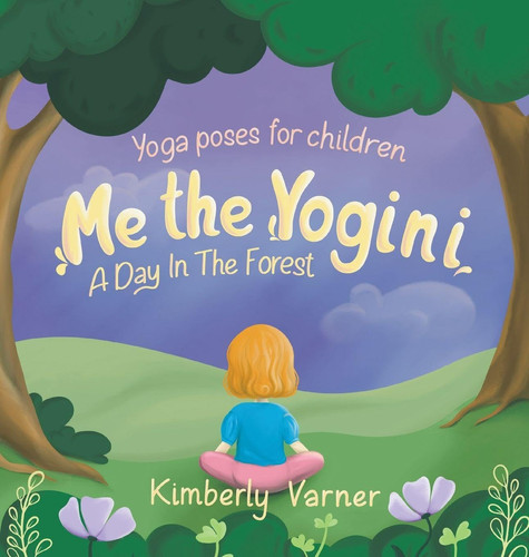 Me the Yogini: A Day In The Forest