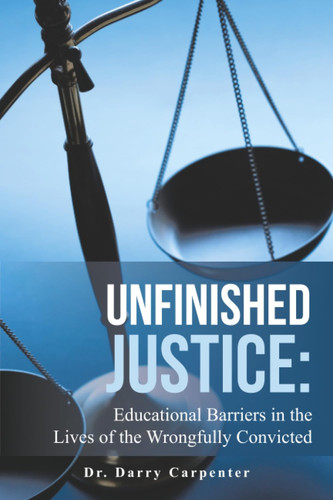 Unfinished Justice: Educational Barriers in the Lives of the Wrongfully Convicted