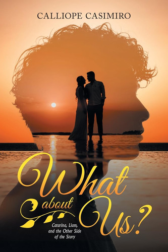What about Us?: Catarina, Liam, and the Other Side of the Story