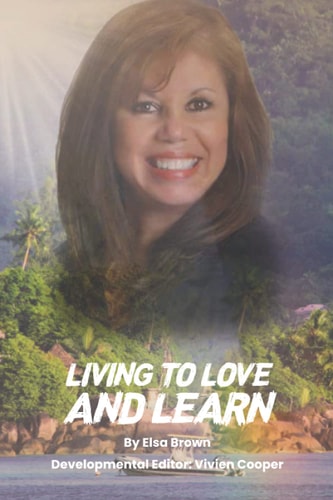 Living to Love and Learn