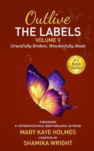 Outlive the Labels (Volume V): Gracefully Broken, Wonderfully Made