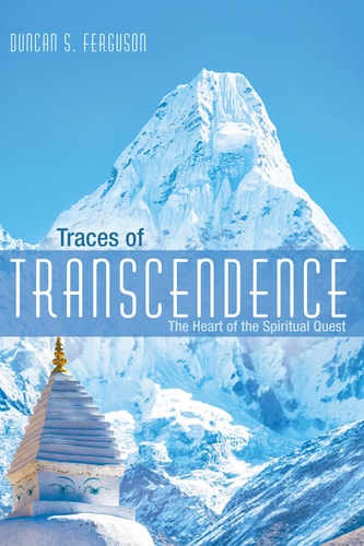 Traces of Transcendence The Heart of the Spiritual Quest