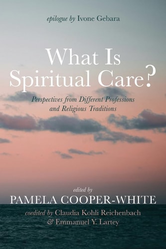 What Is Spiritual Care? Perspectives from Different Professions and Religious Traditions