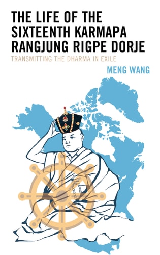 The Life of the Sixteenth Karmapa Rangjung Rigpe Dorje Transmitting the Dharma in Exile