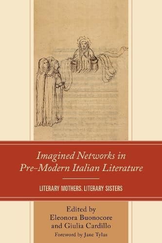 Imagined Networks in Pre-Modern Italian Literature Literary Mothers, Literary Sisters