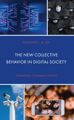 The New Collective Behavior in Digital Society Connection, Contagion, Control