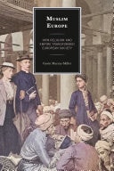 Muslim Europe How Religion and Empire Transformed European Society