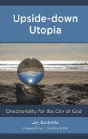 Upside-down Utopia Directionality for the City of God