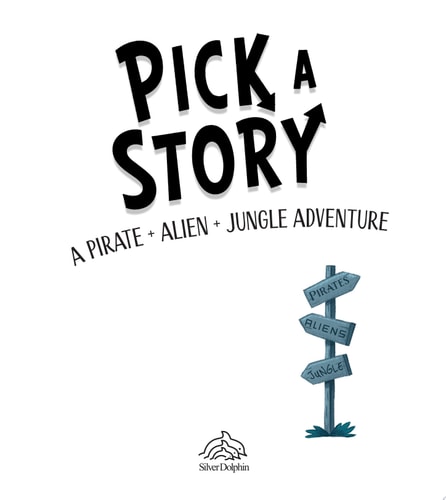 Pick-a-Story: A Pirate, Alien, Jungle Adventure