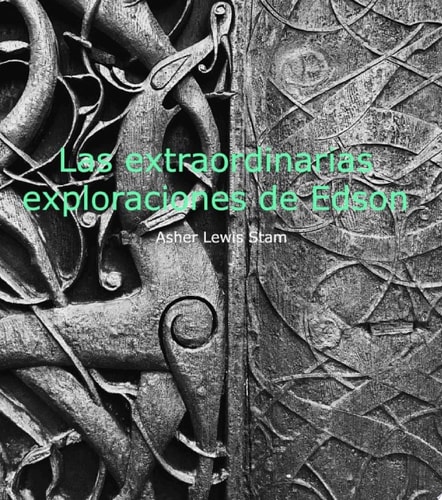 Las extraordinarias exploraciones de Edson