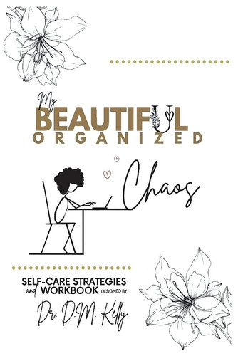 My Beautiful Organized Chaos Self Care Strategies and Workbook