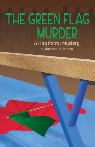 The Green Flag Murder A Hag Patrol Mystery