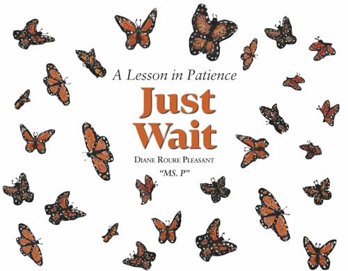 Just Wait A Lesson in Patience