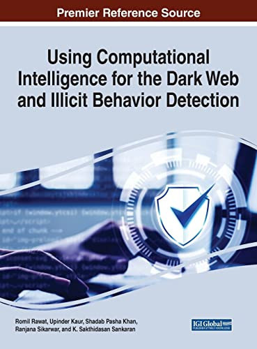 Using Computational Intelligence for the Dark Web and Illicit Behavior Detection