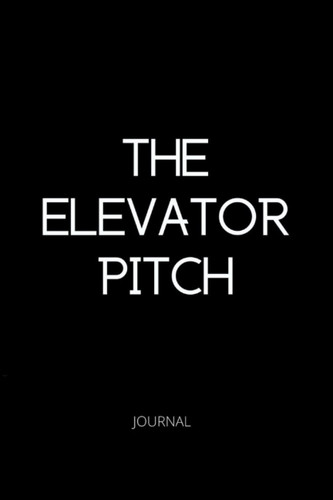 THE ELEVATOR PITCH