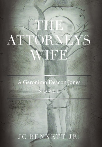 The Attorneys Wife A Geronimo Deacon Jones Novel