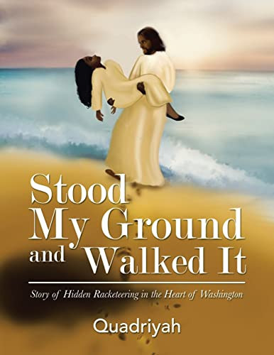 Stood My Ground and Walked It Story of Hidden Racketeering in the Heart of Washington