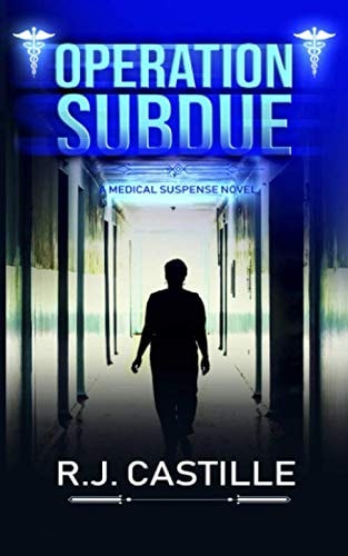 Operation Subdue A Medical Suspense Novel