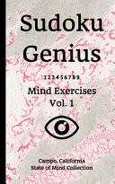 Sudoku Genius Mind Exercises Volume 1 Campo, California State of Mind Collection