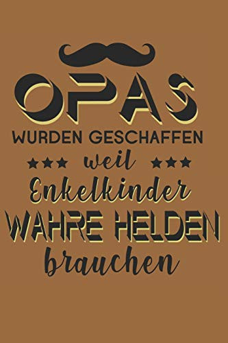 Opas Wurden Geschaffen Weil Enkelkinder Wahre Helden Brauchen A5 Notizbuch Blanko Bltter Als Geschenk Fr OPA - Tolle Geschenke Zum Geburtstag Oder Signieren und Groeltern Glcklich Machen Fr Den Opa - Grovater und Urgrovater