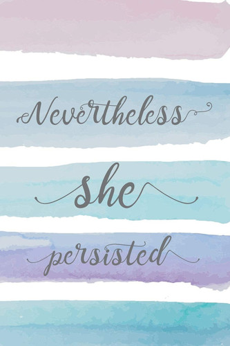 Nevertheless She Persisted Watercolor Design - Composition Notebook - College Ruled Notebook - 6x9 Inches
