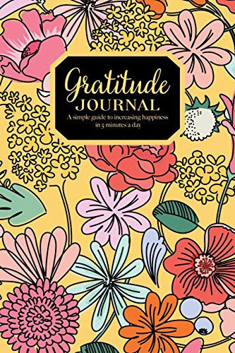 Gratitude Journal - a Simple Guide to Increasing Happiness in 5 Minutes a Day 52 Weeks Positive Diary - Pocket Size - Bright Floral Pattern on Yellow Cover