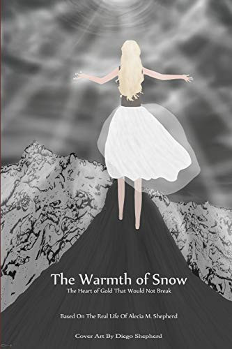 The Warmth of Snow The Heart of Gold That Would Not Break