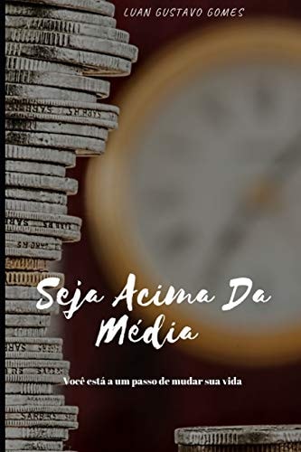 Seja Acima Da Média Você esta a um passo para mudar seu futuro