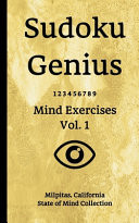 Sudoku Genius Mind Exercises Volume 1 Milpitas, California State of Mind Collection