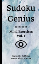 Sudoku Genius Mind Exercises Volume 1 Newcastle, California State of Mind Collection