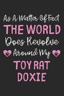 As a Matter of Fact the World Does Revolve Around My Toy Rat Doxie Lined Journal, 120 Pages, 6 X 9, Toy Rat Doxie Dog Owner Gift Idea, Black Matte Finish (As a Matter of Fact the World Does Revolve Around My Toy Rat Doxie Journal)