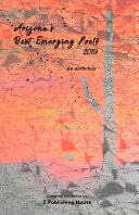 Arizona's Best Emerging Poets 2019 An Anthology