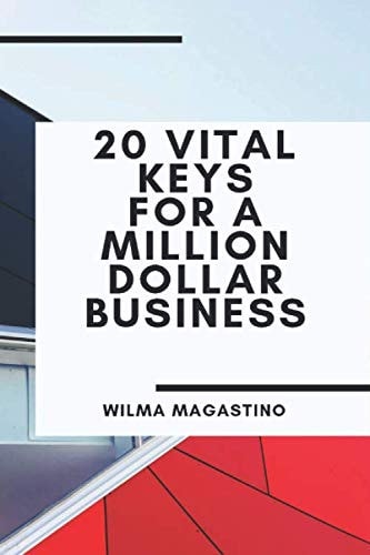 20 Vital Keys for a Million Dollar Business