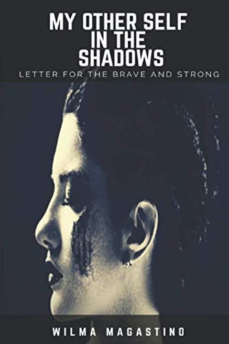 My Other Self in the Shadows Letter for the Brave and Strong