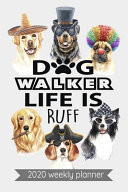 Dog Walker Life Is Ruff 2020 Weekly Planner Dog Walker Life Is Ruff 2020 Weekly Planner / Great Dog Walker Gift