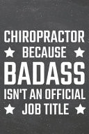Chiropractor Because Badass Isn't an Official Job Title Chiropractor Dot Grid Notebook, Planner Or Journal - 110 Dotted Pages - Office Equipment, Supplies - Funny Chiropractor Gift Idea for Christmas Or Birthday