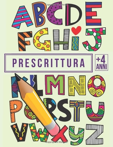 Prescrittura: Imparare a scrivere lettere e linee, Libro di attività per bambini in età prescolare e scolare + 4 anni, Quaderno del pregrafismo. (Italian Edition)