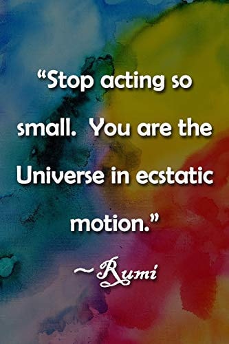 Stop Acting So Small. You Are the Universe in Ecstatic Motion. Rumi Notebook Lined Journal, 120 Pages, 6 X 9 Inches, Fun Gift, Soft Cover, Rainbow Flag LGBTQ Matte Finish