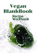 Vegan Blank Book Recipe Workbook Vagan Workbook Is Your Own Meal Planners. Make Your Plan Convenience to Cook. We Have 6 Menus for You