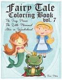 Fairy Tale Coloring Book Vol. 7 The Frog Prince, The Little Mermaid and Alice in Wonderland