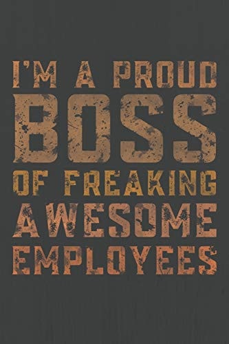 I'm Proud Boss of Freaking Awesome Employees I'm Proud Boss of Freaking Awesome Employees Ruled Line Journal, Cute Christmas Gift Idea for Boss Or from Boss