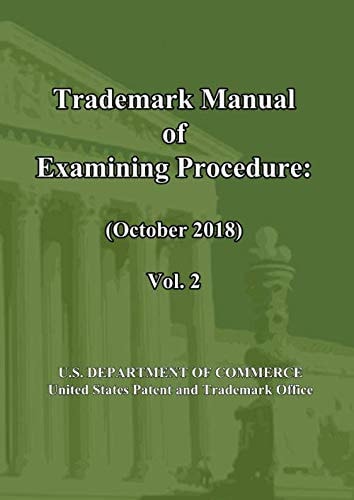 Trademark Manual of Examining Procedure: (October 2018) Vol. 2